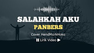 Salahkah Aku - Panbers | Lirik Lagu Indonesia | ©LirikSpot