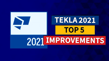 Tekla 2021 top 5 new features