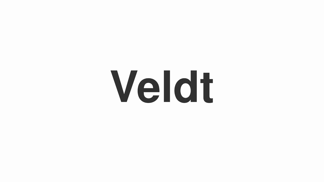 How to Pronounce "Veldt"