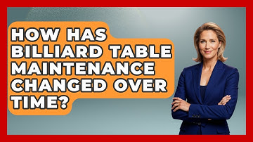 How Has Billiard Table Maintenance Changed Over Time? - Billiards Hustlers