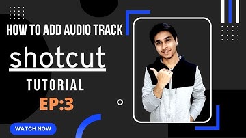 How To Add Audio Track | ShotCut Tutorial EP : 3 | 2023