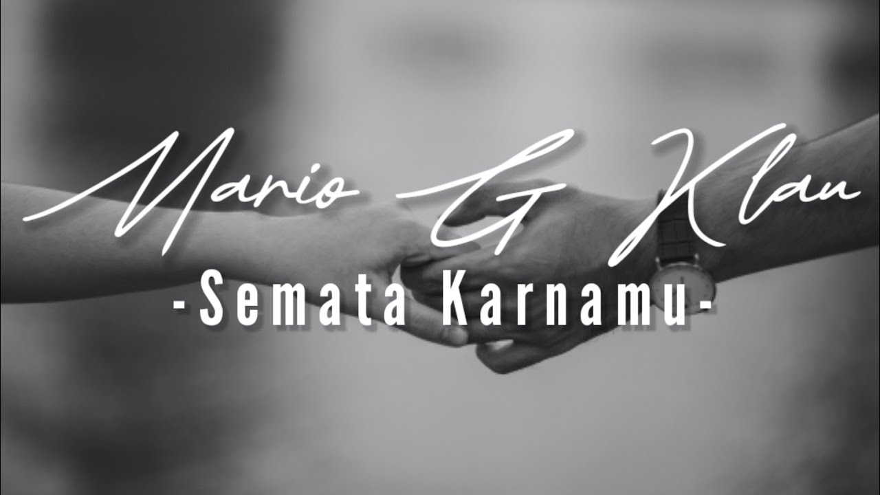 Mario G Klau - Semata KarenaMu (Lirik) - YouTube