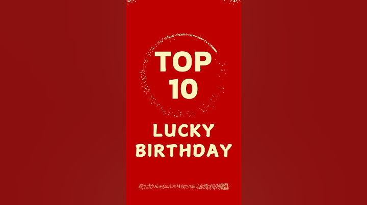Top 10 Luckiest Birthday | सबसे भाग्यशाली जन्मदिन