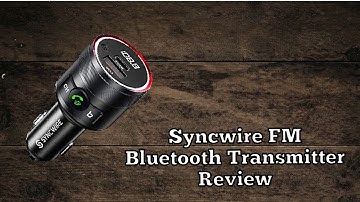 Syncwire FM Bluetooth Transmitter Review