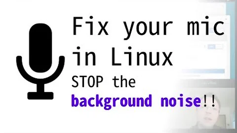 🎤 FIX the 🎙 microphone NOISE background on Linux / Ubuntu 20.04