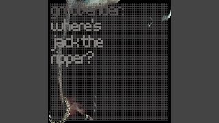 Where&#39;s Jack the Ripper? (Carl Cox Techno Remix)