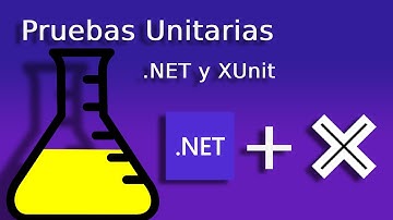 Introducción a las Pruebas Unitarias con .NET y XUnit