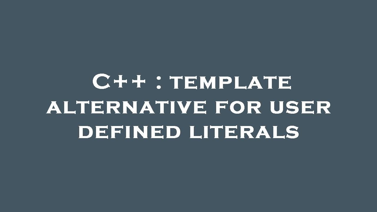 C++ : template alternative for user defined literals - YouTube