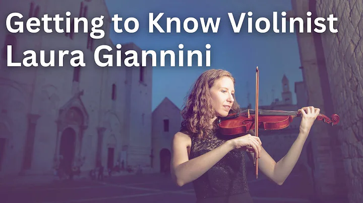Getting to Know Violinist Laura Giannini