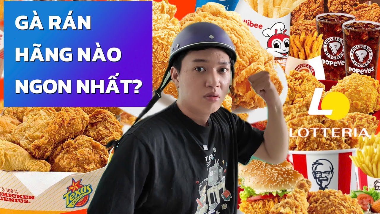 Ăn gà rán của 5 hãng nổi tiếng nhất để tìm ra hãng gà rán ngon số 1 ...