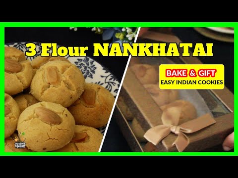 3 Flour Nankhatai Recipe | Indian Shortbread Cookie Bake &amp; Gift | नानखताई | Bakery Style Nankhatai