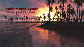 Mohammed Ayoub   Surah Fussilat Explained in Detailمحمد ايوب   سورة  فصلت