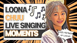 CHUU from LOONA live singing, real vocals compilation