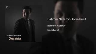 Bahrom Nazarov - Qora bulut (AUDIO)