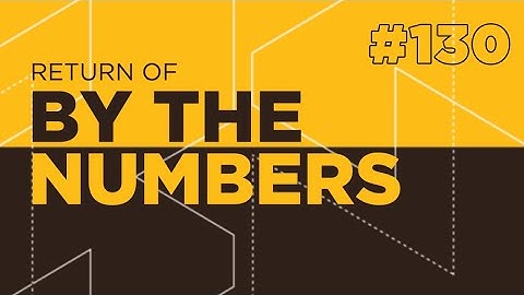 Return Of By The Numbers #130