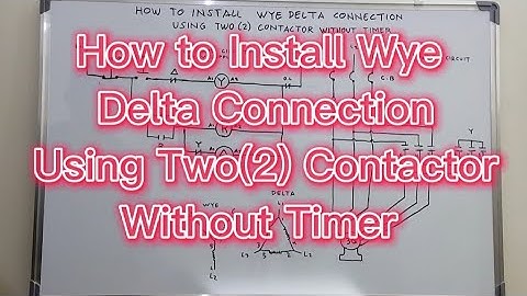 How to Install Wye Delta Connection Using Two (2) Contactor Without Timer