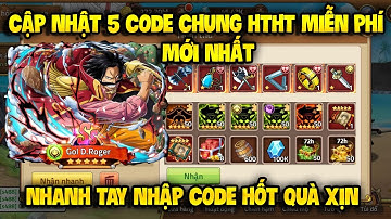 Cập Nhật 5 Code Huyền Thoại Hải Tặc Dùng Chung Mới Update | Sự Kiện Phát Giftcode ALL Toàn Sever