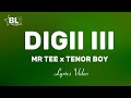 Mr Tee ft Tenor Boy - Digii III (Lyrics Video)