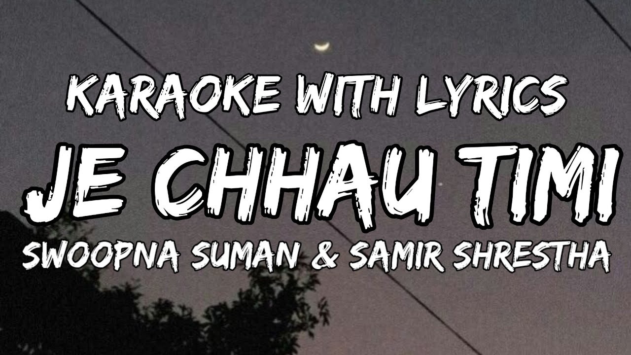 Je chhau timi karaoke with lyrics