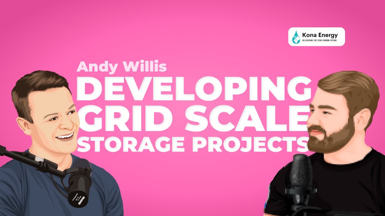 What does a battery energy storage developer do? (with Andy Willis)
