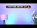 New YouTube Setup 2.0 🔥 Amazing Background ⚡