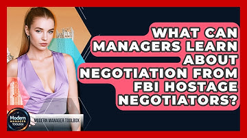 What Can Managers Learn About Negotiation From FBI Hostage Negotiators? - Modern Manager Toolbox