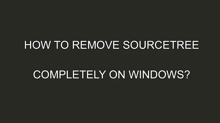 How to remove SourceTree completely on Windows?