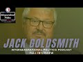 Jack Goldsmith Full Interview on &quot;After Trump: Reconstructing the Presidency&quot;
