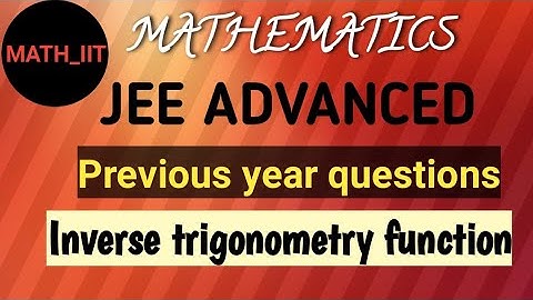 JEE advanced 2018 mathematics inverse trigonometric function ..second part of Question