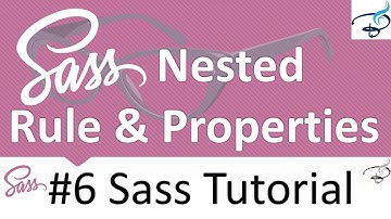 Sass tutorials : Nested Rules and Properties #6