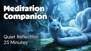 Quiet Reflection 🦊😌 Kitsune Stillness Meditation - 25 Min