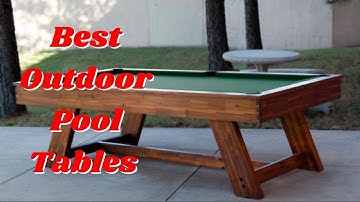 Top 10 Best Outdoor Pool Tables