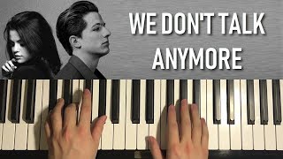 Video thumbnail of "How To Play -  Charlie Puth and Selena Gomez - We Don't Talk Anymore (Piano Tutorial)"