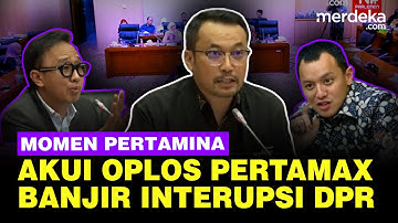 [FULL] Momen Pertamina Akui Oplos Pertamax Dengan ini, DPR Langsung Banjir Interupsi!