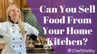 Can You Sell Food From Your Home Kitchen?