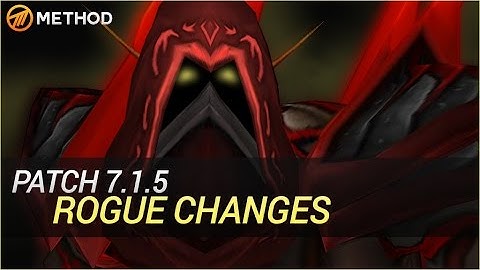 Rogues in Legion 7.1.5 (Patch Notes & Changes)