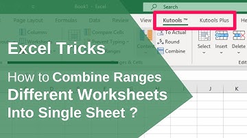 #Kutools for Excel | How to combine ranges from different worksheets into one ?