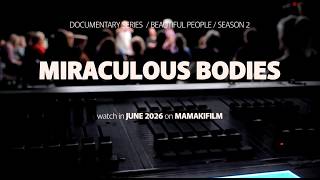 MIRACULOUS BODIES | Official Teaser | MAMAKIFILM • June 2026