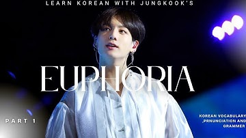 BTS Jungkook – Euphoria | Part 1 | Learn Korean Step-by-Step with K-pop Lyrics