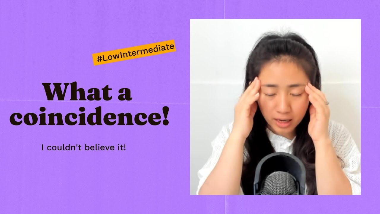 What a Coincidence! - Vietnamese Comprehensible Input - Low Intermediate