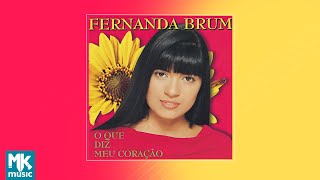 Fernanda Brum - O Que Diz Meu Coração (CD COMPLETO)