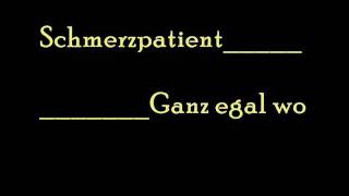 Video thumbnail of "Schmerzpatient - ganz egal wo"