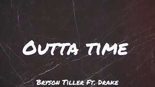 BrysonTiller - Outta Time Ft. Drake 【Lyric Video】