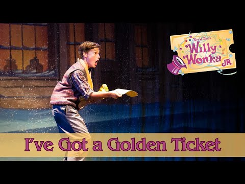 Willy Wonka Live- I've Got a Golden Ticket (Act I, Scene 12)