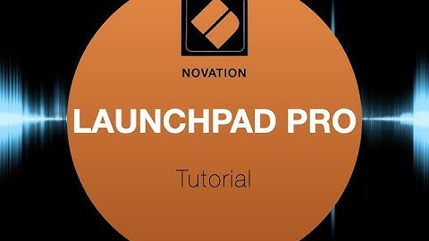 Launchpad Pro Novation - Tutorial