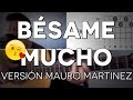 Bésame Mucho - Guitarra [Mauro Martinez]