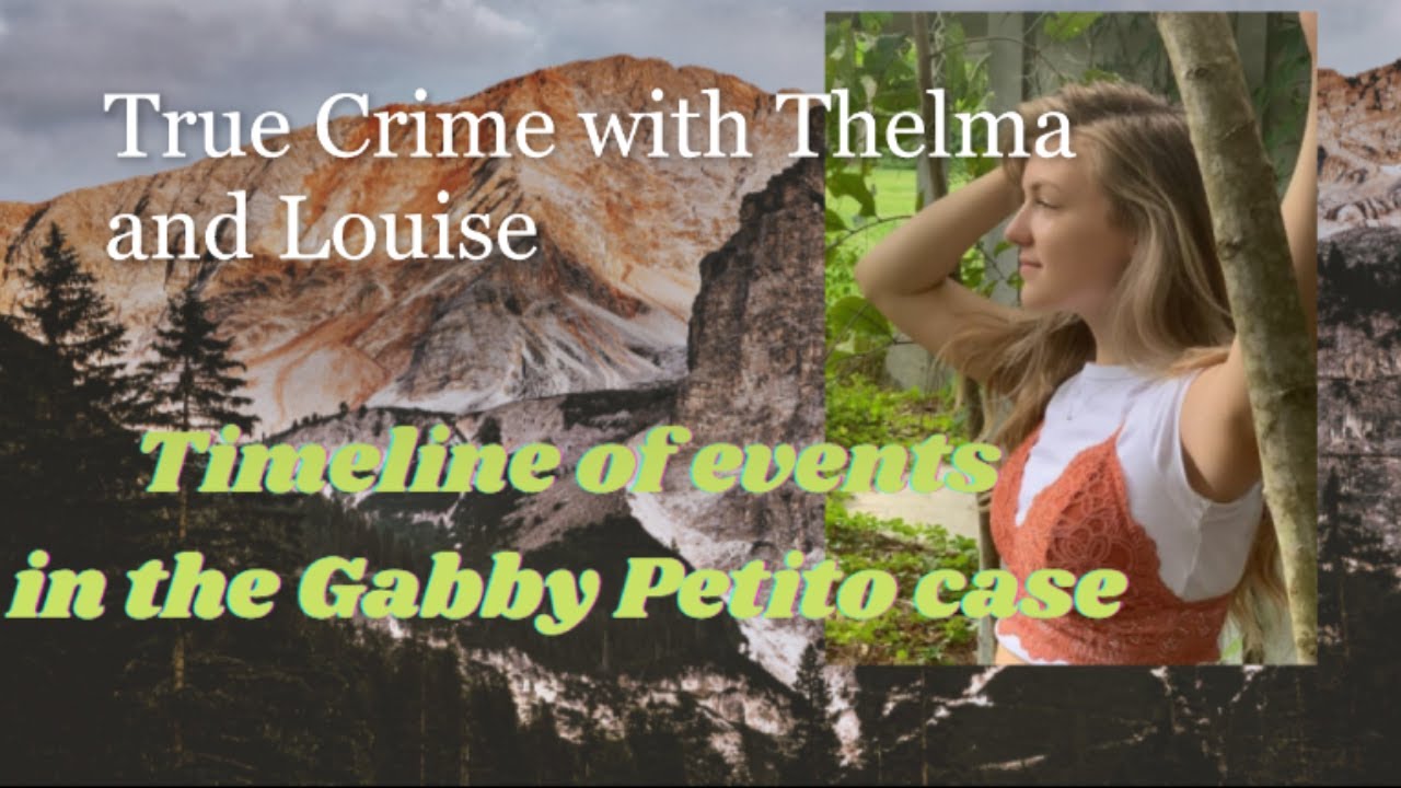 Timeline of events in the Gabby Petito case YouTube