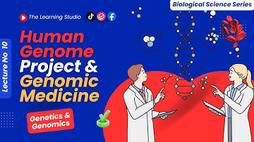 Human Genome Project & Genomic Medicine | DNA Mapping, Personalized Medicine & Future of Health | 10