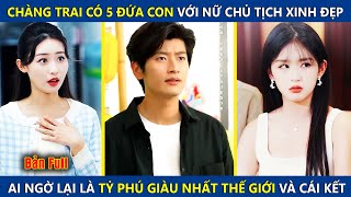 Chàng Trai Có 5 Đứa Con Với Nữ Chủ Tịch, Bỗng Kích Hoạt Hệ Thống Hoàn Tiền Trở Thành Tống Tài Bá Đạo