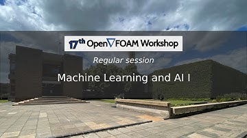 [17th OpenFOAM Workshop] Machine Learning and AI I